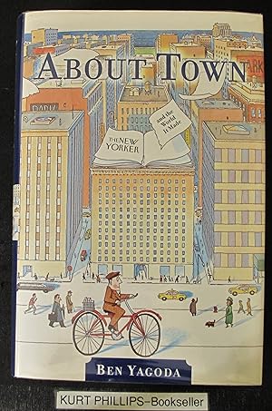 About Town: The New Yorker and The World It Made (Signed Copy)