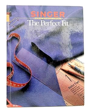 The Perfect Fit (Singer Sewing Reference Library)