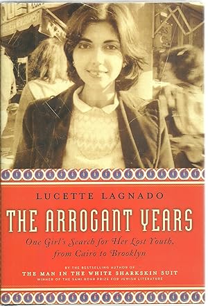 Seller image for The Arrogant Years: One Girl's Search For Her Lost Youth, From Cairo To Brooklyn for sale by Sabra Books