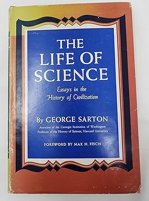 The Life of Science: Essays in the History of Civilization