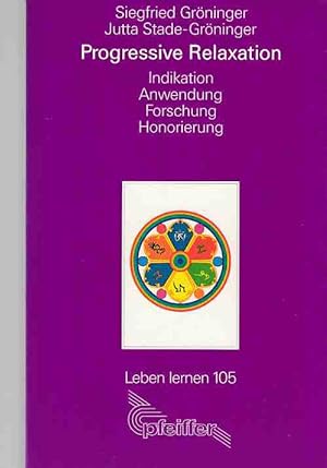 Seller image for Progressive Relaxation : Indikation - Anwendung - Forschung - Honorierung. Leben lernen ; Nr. 105. for sale by Fundus-Online GbR Borkert Schwarz Zerfa