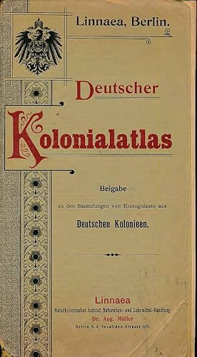 Deutscher Kolonialatlas. Beigabe zu den Sammlungen von Erzeugnissen aus Deutschen Kolonieen.