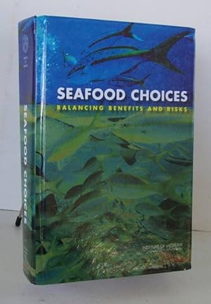 Seller image for Seafood Choices Balancing Benefits and Risks for sale by John E. DeLeau