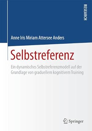 Seller image for Selbstreferenz : Ein dynamisches Selbstreferenzmodell auf der Grundlage von graduellem kognitivem Training for sale by AHA-BUCH GmbH