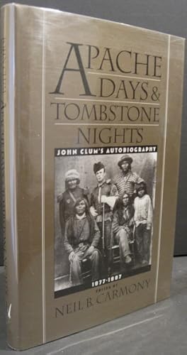 Seller image for Apache Days & Tombstone Nights, John Clum's Autobiography 1877-1887 for sale by K & B Books