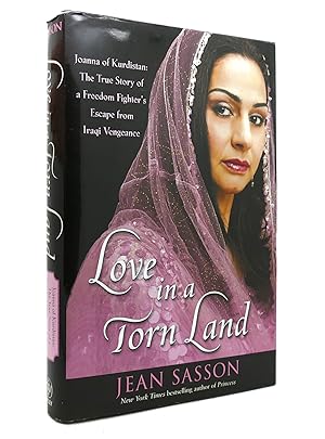 Seller image for LOVE IN A TORN LAND Joanna of Kurdistan: the True Story of a Freedom Fighter's Escape from Iraqi Vengeance for sale by Rare Book Cellar