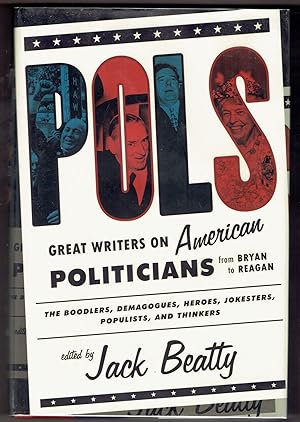 Pols: Great Writers on American Politicians from Bryan to Reagan