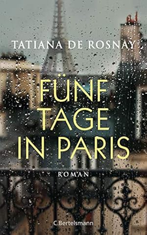 Fünf Tage in Paris. Roman. Aus dem Englischen von Natalie Lemmens. Originaltitel: The Rain Watche...