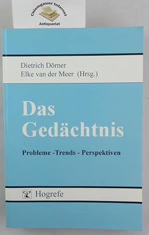 Das Gedächtnis : Probleme - Trends - Perspektiven. Hrsg. von Dietrich Dörner und Elke van der Meer