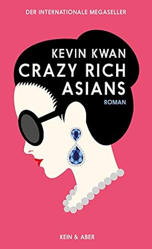 Bild des Verkufers fr Crazy rich Asians. Roman. Aus dem Amerikanischen von Anna-Christin Kramer und Jenny Merling. mit einem Stammbaum. - (=Kwan, Kevin: Band 1der Crazy rich Asians-Trilogie). zum Verkauf von BOUQUINIST