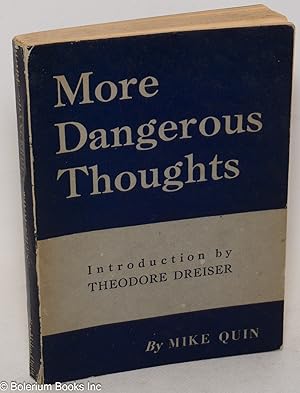 Bild des Verkufers fr More dangerous thoughts by Mike Quin [pseud.] Introduction by Theodore Dreiser, illustrated by Rosalie Todd and Chuck zum Verkauf von Bolerium Books Inc.