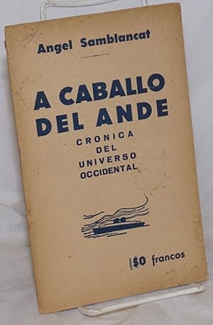 Imagen del vendedor de A Caballo del Ande: cronica del universo occidental a la venta por Bolerium Books Inc.