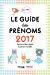Image du vendeur pour Le Guide Des Prnoms 2017 : Tout Pour Bien Choisir Le Prnom De Bb mis en vente par RECYCLIVRE