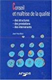 Image du vendeur pour Conseil Et Matrise De La Qualit : Des Structures, Des Prestations, Des Intervenants mis en vente par RECYCLIVRE