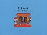 Image du vendeur pour Le village du buffle noir : d'aprs les peintures naves de ju xianxun mis en vente par RECYCLIVRE