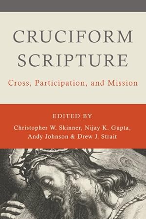 Imagen del vendedor de Cruciform Scripture : Cross, Participation, and Mission a la venta por GreatBookPricesUK