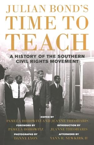 Imagen del vendedor de Julian Bond's Time to Teach : A History of the Southern Civil Rights Movement a la venta por GreatBookPricesUK