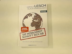 Die Menschheit schafft sich ab; Die Erde im Griff des Anthropozän;