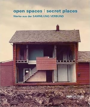 open spaces / secret places.- Werke aus der Sammlung Verbund