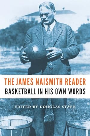 Seller image for James Naismith Reader : Basketball in His Own Words for sale by GreatBookPrices