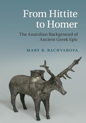 Immagine del venditore per From Hittite to Homer : The Anatolian Background of Ancient Greek Epic venduto da GreatBookPrices
