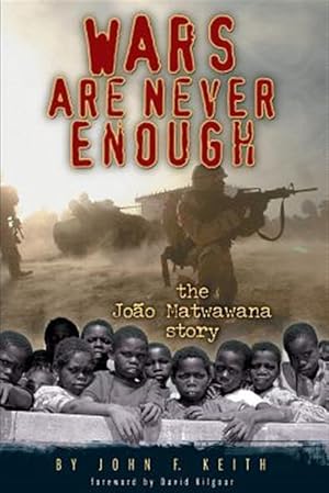 Imagen del vendedor de Wars Are Never Enough : The Joao Matwawana Story a la venta por GreatBookPrices