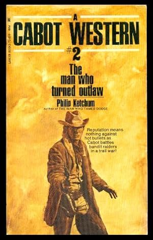 THE MAN WHO TURNED OUTLAW - A Cabot Western