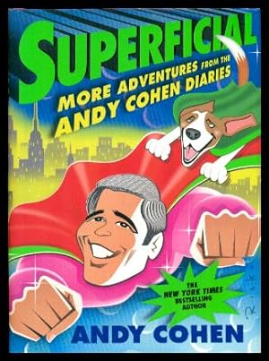SUPERFICIAL - More Adventures from the Andy Cohen Diaries