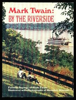 BY THE RIVERSIDE - Favorite Sayings of Mark Twain