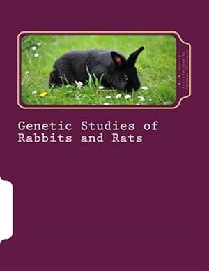 Seller image for Genetic Studies of Rabbits and Rats for sale by GreatBookPrices