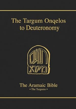 Image du vendeur pour Targum Onqelos to Deuteronomy : Translated, with Apparatus, and Notes mis en vente par GreatBookPrices