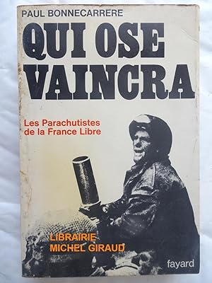 Bild des Verkufers fr Qui ose vaincra Les parachutistes de la France Libre zum Verkauf von Librairie Michel Giraud