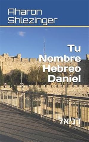 Seller image for Tu Nombre Hebreo Daniel: ????? -Language: spanish for sale by GreatBookPrices