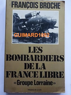 Les Bombardiers de la France Libre, Groupe Lorraine. Collection : Troupes de choc.