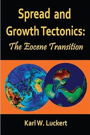 Imagen del vendedor de Spread and Growth Tectonics: the Eocene Transition a la venta por GreatBookPrices