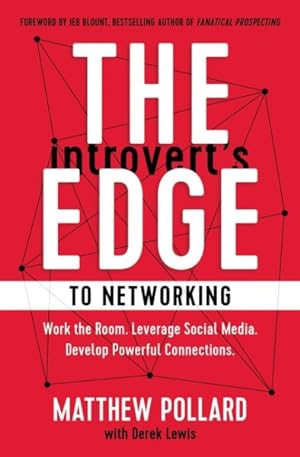 Seller image for Introvert's Edge to Networking : Work the Room, Leverage Social Media, Develop Powerful Connections for sale by GreatBookPrices
