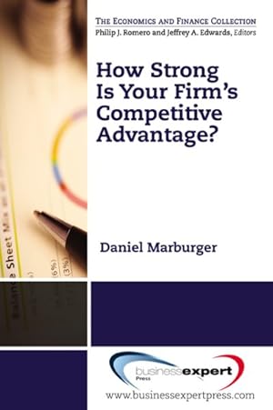 Immagine del venditore per How Strong Is Your Firm's Competitive Advantage? venduto da GreatBookPrices