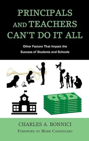 Seller image for Principals and Teachers Can?t Do It All : Other Factors That Impact the Success of Students and Schools for sale by GreatBookPrices