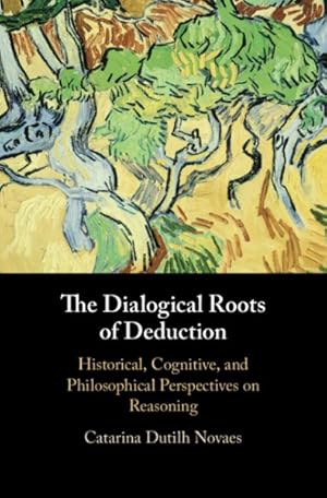 Seller image for Dialogical Roots of Deduction : Historical, Cognitive, and Philosophical Perspectives on Reasoning for sale by GreatBookPrices