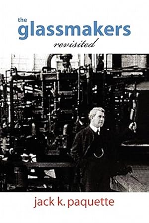 Seller image for Glassmakers, Revisited : A History of Owens-illinois, Inc. for sale by GreatBookPrices