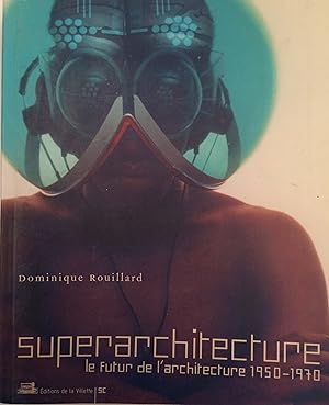 Image du vendeur pour superarchitecture le futur de l'architecture. 1950-1970 mis en vente par A Balzac A Rodin