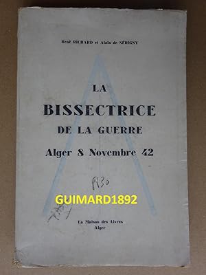 Imagen del vendedor de La Bissectrice de la guerre Alger 8 novembre 42 a la venta por Librairie Michel Giraud