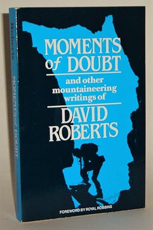 Seller image for Moments of Doubt and Other Mountaineering Writings of David Roberts for sale by Azarat Books