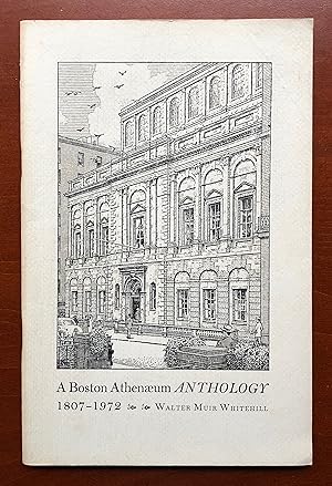 A Boston Athenaeum Anthology, 1807-1972, Selected From His Annual Reports