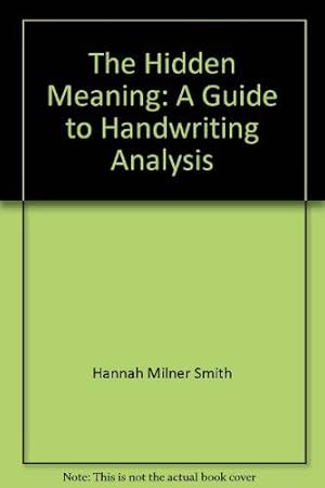 Seller image for THE HIDDEN MEANING: A Guide to Handwriting Analysis for sale by Bobbert's Books