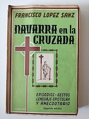 Navarra en la cruzada : episodios, gestos, lenguaje epistolar y anecdotario