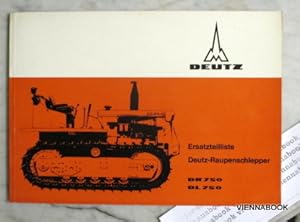 Deutz DR 750 , DL 750 Raupenschlepper Ersatzteilliste SPARE PARTS LIST DEUTZ CRAWLER TRACTOR/LIST...