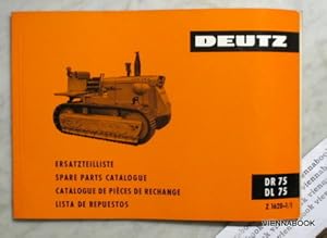 Deutz DR 75 + DL 75 Raupenschlepper Ersatzteilliste , SPARE PARTS CATALOGUE/CATALOGUE DE PIECES D...