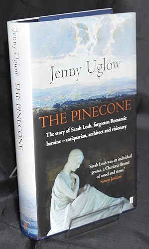 Immagine del venditore per The Pinecone. The Story of Sarah Losh Forgotten Romantic Heroine - Antiquarian Architect and Visionary venduto da Libris Books