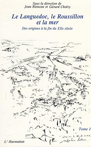 Imagen del vendedor de Le Languedoc, le Roussillon et la mer, des origines  la fin du XXe sicle. 2 Volumes a la venta por Le Petit Livraire